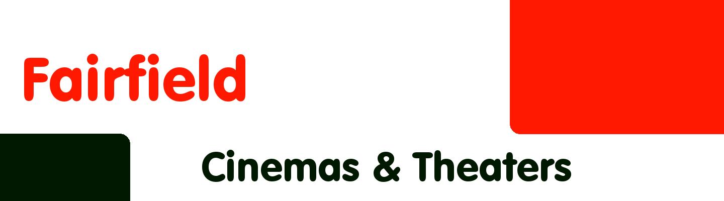 Best cinemas & theaters in Fairfield - Rating & Reviews